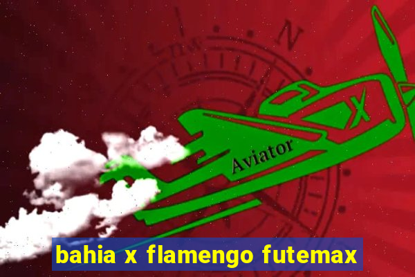 bahia x flamengo futemax